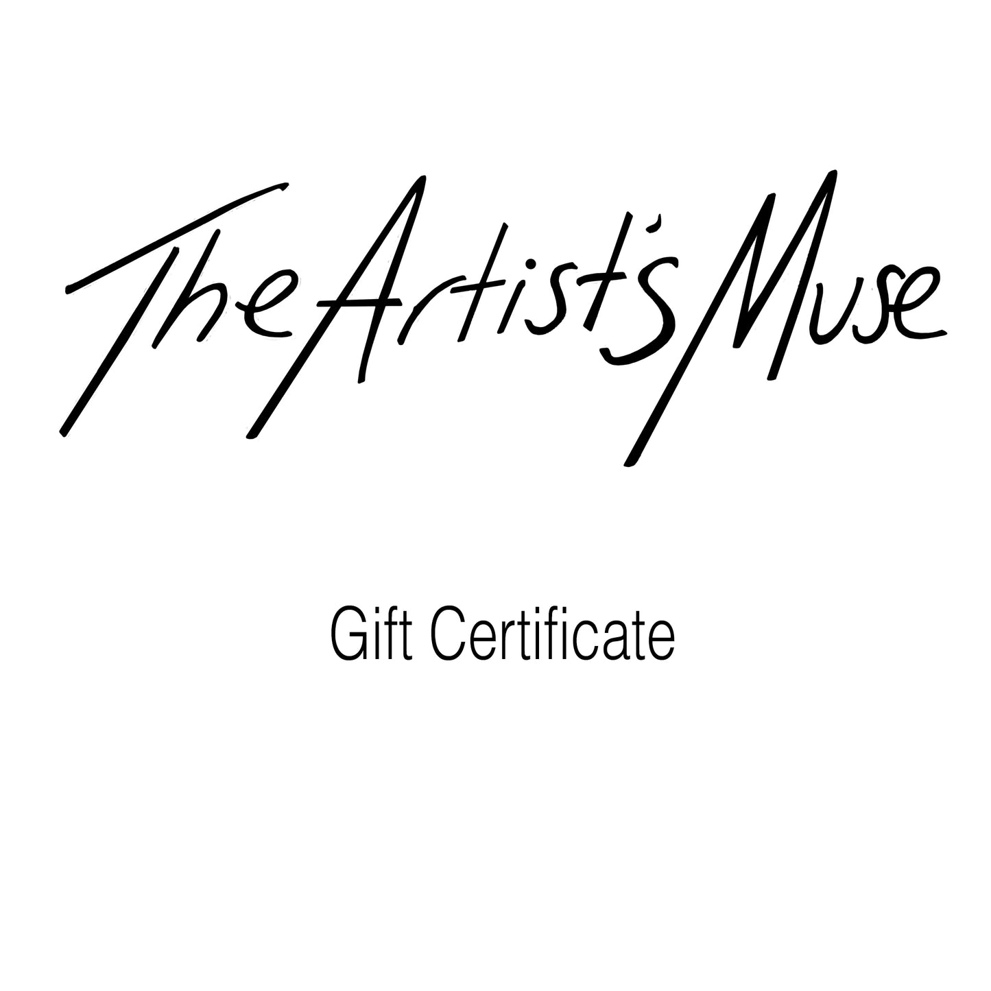 The Artist's Muse gift card- from $10. Please select denomination